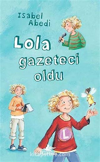 Lola Gazeteci Oldu (Ciltli)