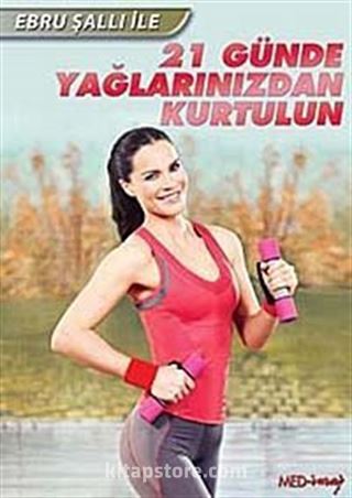 Ebru Şallı ile 21 Günde Yağlarınızdan Kurtulun (Dvd)