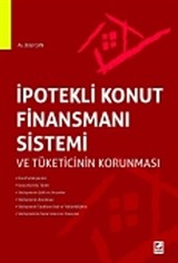 İpotekli Konut Finansmanı Sistemi ve Tüketicinin Korunması