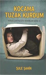 Kocama Tuzak Kurdum / Psikolojik Polisiye Romanlar Serisi -1