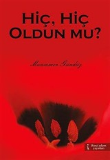 Hiç, Hiç Oldun mu?