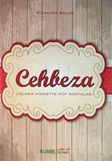 Cehbeza - İslama Hizmette Püf Noktalar