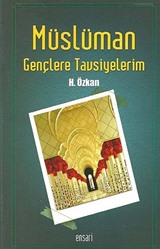 Müslüman Gençlere Tavsiyelerim