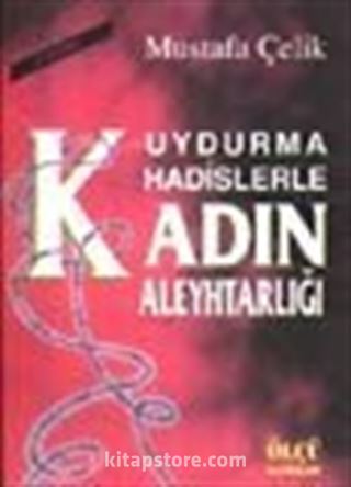 Uydurma Hadislerle Kadın Aleyhtarlığı