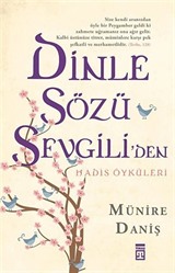 Dinle Sözü Sevgili'den - Hadis Öyküleri