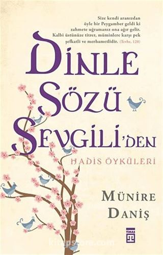 Dinle Sözü Sevgili'den - Hadis Öyküleri