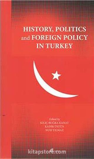 History, Politics and Foreign Policy in Turkey