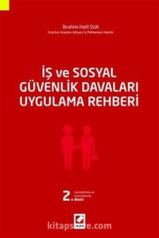 İş ve Sosyal Güvenlik Davaları Uygulama Rehberi