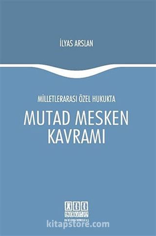 Milletlerarası Özel Hukukta Mutad Mesken Kavramı