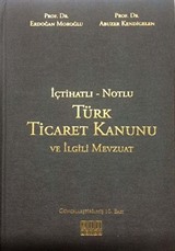 İçtihatlı - Notlu Türk Ticaret Kanunu ve İlgili Mevzuat