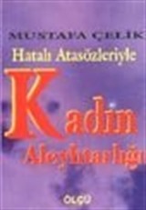 Hatalı Atasözleriyle Kadın Aleyhtarlığı