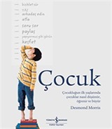 Çocuk - Çocukluğun İlk Yaşlarında Çocuklar Nasıl Düşünür, Öğrenir ve Büyür