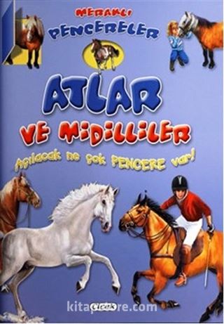 Atlar ve Midilliler / Meraklı Pencereler