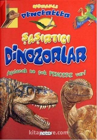 Şaşırtıcı Dinozorlar / Meraklı Pencereler