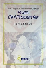 Batı Dünyası ile Münasebetin Getirdiği Politik Dini Problemler