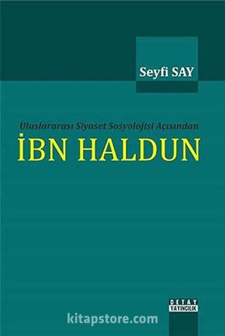 Uluslararası Siyaset Sosyolojisi Açısından İbn Haldun