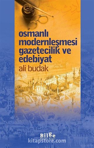 Osmanlı Modernleşmesi Gazetecilik ve Edebiyat