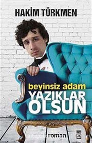 Beyinsiz Adam Yazıklar Olsun