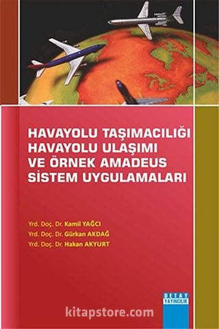 Havayolu Taşımacılığı Havayolu Ulaşımı ve Örnek Amadeus Sistem Uygulamaları