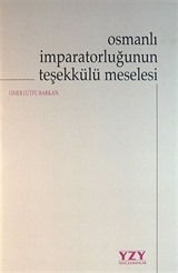 Osmanlı İmparatorluğunun Teşekkülü Meselesi