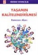 Yaşamın Kalitelendirilmesi / Eğitim Gelişim ve İletişim Açısından