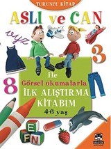 Aslı ve Can ile Görsel Okumalarla İlk Alıştırma Kitabım - Turuncu Kitap (4-6 yaş)