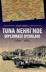 Tuna Nehri'nde Diplomasi Oyunları (1856-1883)