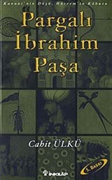 Pargalı İbrahim Paşa / Kanuni'nin Düşü, Hürrem'in Kabusu