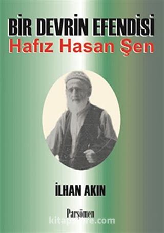 Bir Devrin Efendisi Hafız Hasan Şen