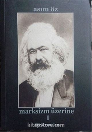 Marksizm Üzerine -I