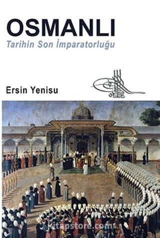 Osmanlı Tarihin Son İmparatorluğu