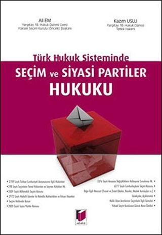 Türk Hukuk Sisteminde Seçim ve Siyasi Partiler Hukuku