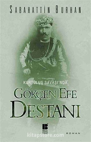 Kurtuluş Savaşı'nda Gökçen Efe Destanı