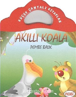 Akıllı Koala-Pembe Balık / Küçük Çantalı Kitaplar