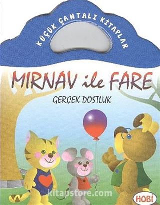 Mırnav ile Fare-Gerçek Dostluk / Küçük Çantalı Kitaplar