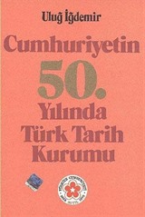 Cumhuriyetin 50.yılında Türk Tarih Kurumu