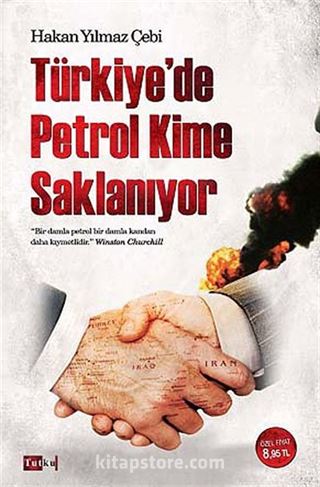 Türkiye'de Petrol Kime Saklanıyor