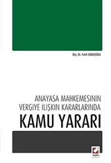 Anayasa Mahkemesinin Vergiye İlişkin Kararlarında Kamu Yararı