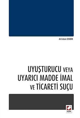 Uyuşturucu veya Uyarıcı Madde İmal ve Ticaret Suçu