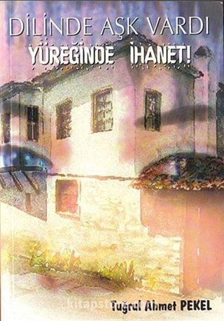 Dilinde Aşk Vardı Yüreğinde İhanet!
