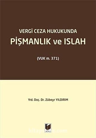 Vergi Ceza Hukukunda Pişmanlık ve Islah (VUK m.371)