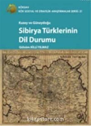 Kuzey ve Güneydoğu Sibirya Türklerinin Dil Durumu