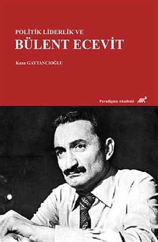 Politik Liderlik ve Bülent Ecevit