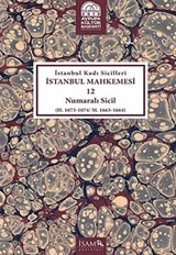 İstanbul Kadı Sicilleri İstanbul Mahkemesi 12 Numaralı Sicil (H.1073-1074/M.1663-1664)