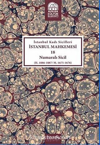 İstanbul Kadı Sicilleri İstanbul Mahkemesi 18 Numaralı Sicil (H.1086-1087/M. 1675-1676)