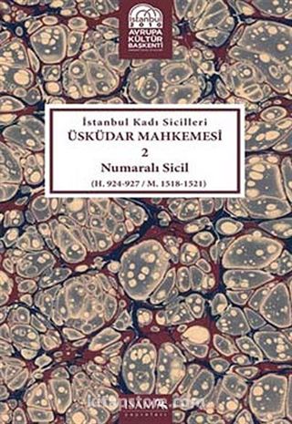 İstanbul Kadı Sicilleri Üsküdar Mahkemesi 2 Numaralı Sicil (H.924-927/M.1518-1521)