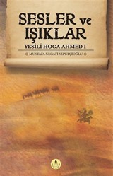 Sesler ve Işıklar / Yesili Hoca Ahmed 1