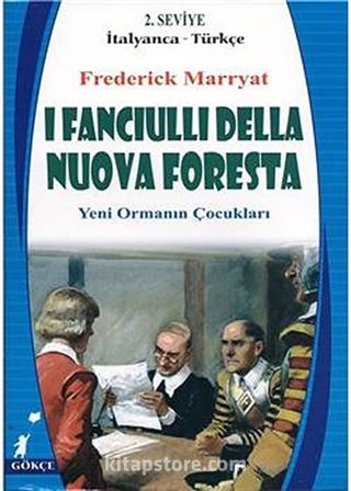 I Fanciulli Della Nuova Foresta (Yeni Ormanın Çocukları) (İtalyanca-Türkçe) 2.Seviye