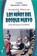 Los Ninos Del Dosque Nuevo (Yeni Ormanın Çocukları) İspanyolca-Türkçe 2. Seviye