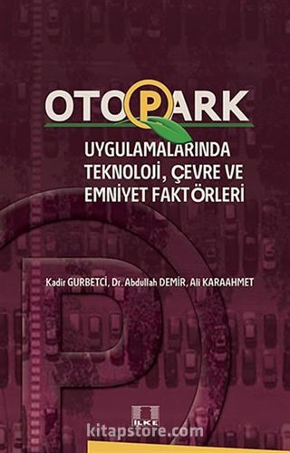 Otopark Uygulamalarında Teknoloji, Çevre ve Emniyet Faktörleri